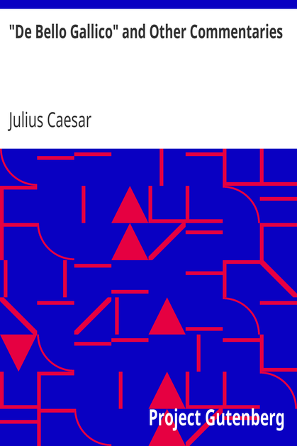 "De Bello Gallico" and Other Commentaries cover