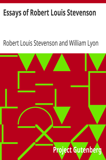 Essays of Robert Louis Stevenson / Selected and Edited With an Introduction and Notes by William Lyon Phelps cover