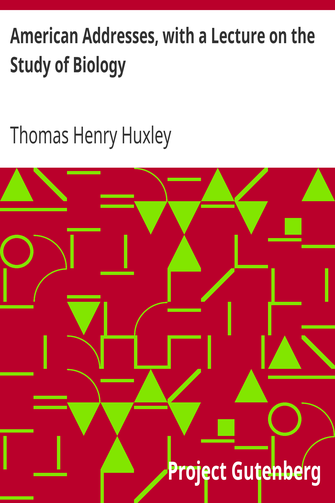 American Addresses, with a Lecture on the Study of Biology cover