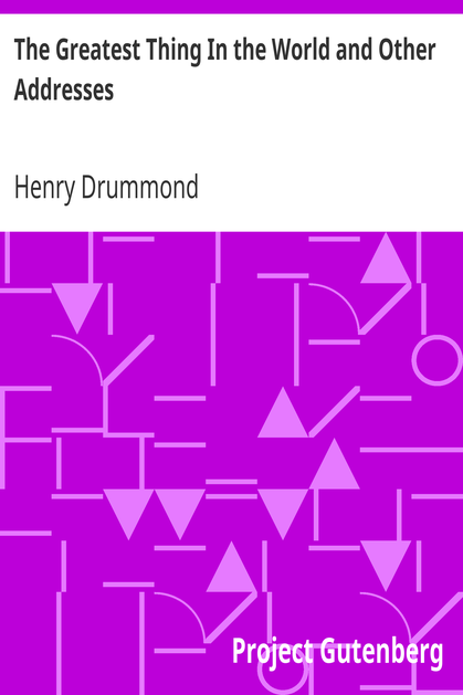 The Greatest Thing In the World and Other Addresses cover