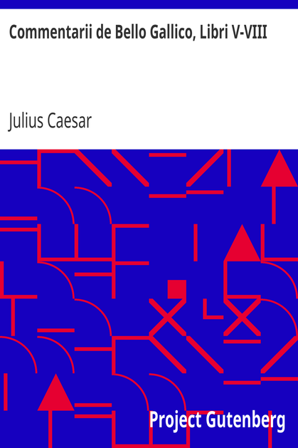 Commentarii de Bello Gallico, Libri V-VIII cover