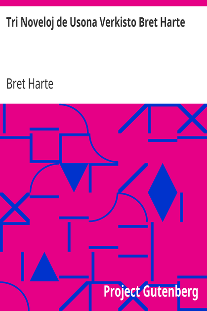 Tri Noveloj de Usona Verkisto Bret Harte cover