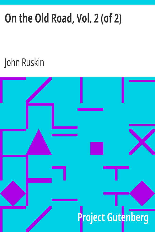 On the Old Road, Vol. 2 (of 2) / A Collection of Miscellaneous Essays and Articles on Art and Literature cover