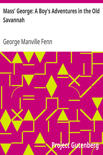 Mass' George: A Boy's Adventures in the Old Savannah cover