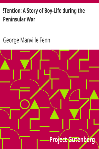 !Tention: A Story of Boy-Life during the Peninsular War cover