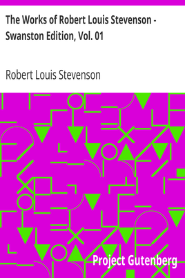 The Works of Robert Louis Stevenson - Swanston Edition, Vol. 01 cover