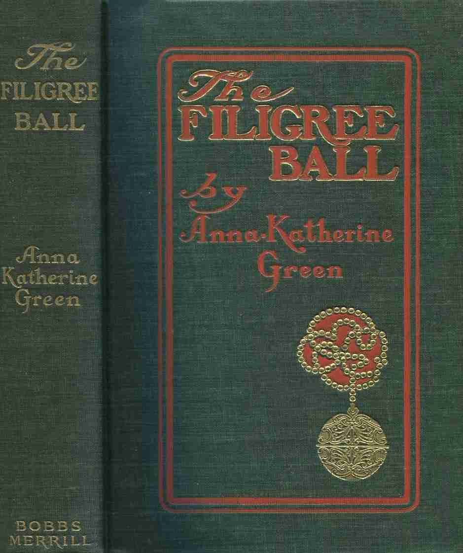 The Filigree Ball / Being a full and true account of the solution of the mystery concerning the Jeffrey-Moore affair cover