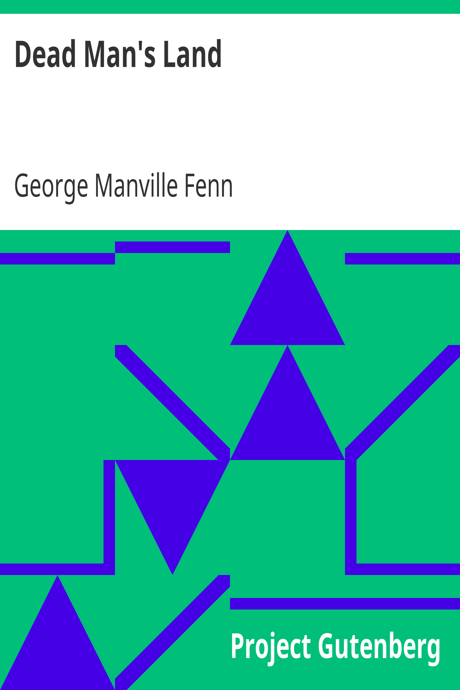 Dead Man's Land / Being the Voyage to Zimbambangwe of certain and uncertain blacks and whites cover