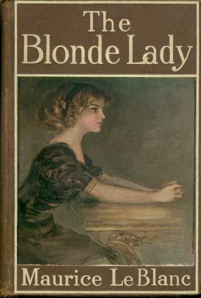 The Blonde Lady / Being a Record of the Duel of Wits between Arsène Lupin and the English Detective cover