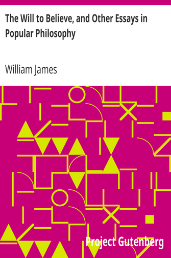 The Will to Believe, and Other Essays in Popular Philosophy cover