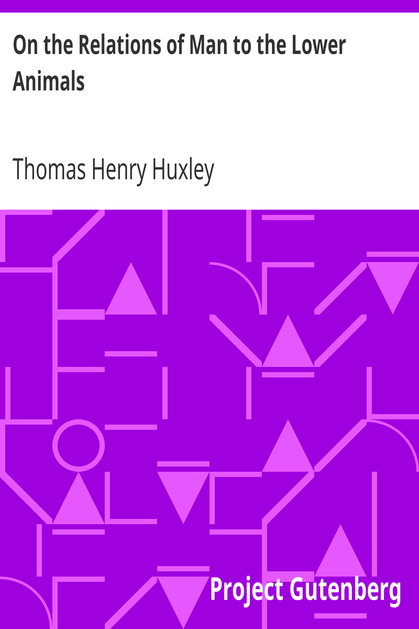 On the Relations of Man to the Lower Animals cover