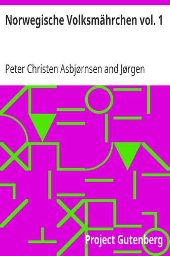 Norwegische Volksmährchen vol. 1 / gesammelt von P. Asbjörnsen und Jörgen Moe cover