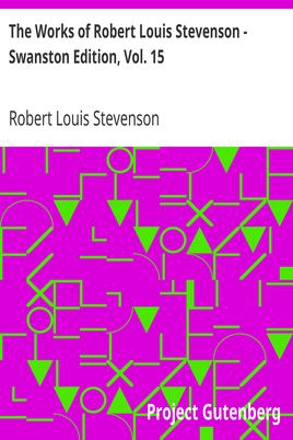 The Works of Robert Louis Stevenson - Swanston Edition, Vol. 15 cover