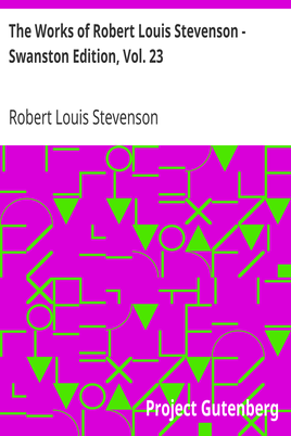 The Works of Robert Louis Stevenson - Swanston Edition, Vol. 23 cover