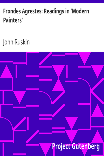 Frondes Agrestes: Readings in 'Modern Painters' cover