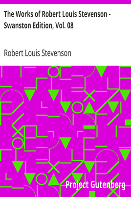 The Works of Robert Louis Stevenson - Swanston Edition, Vol. 08 cover