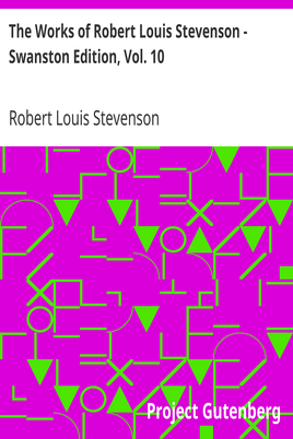 The Works of Robert Louis Stevenson - Swanston Edition, Vol. 10 cover