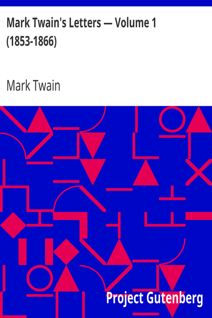 Mark Twain's Letters — Volume 1 (1853-1866) cover