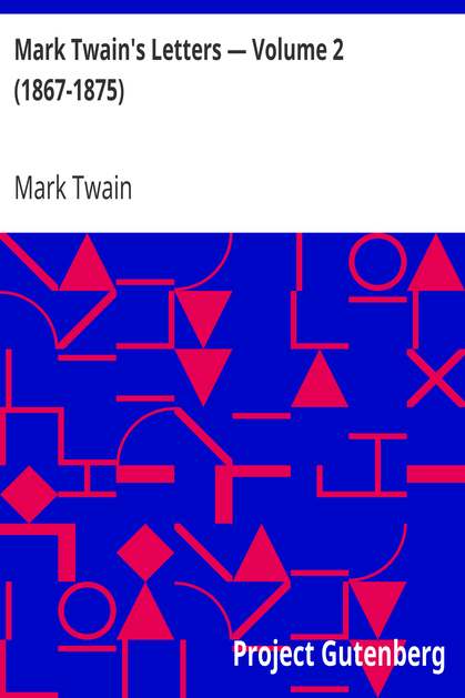 Mark Twain's Letters — Volume 2 (1867-1875) cover