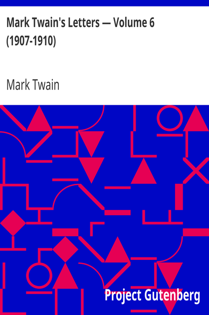 Mark Twain's Letters — Volume 6 (1907-1910) cover