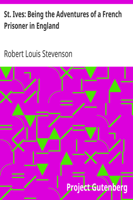 St. Ives: Being the Adventures of a French Prisoner in England cover