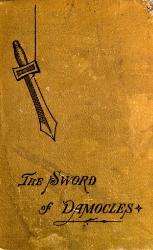 The Sword of Damocles: A Story of New York Life cover