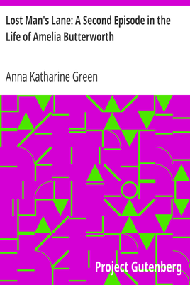 Lost Man's Lane: A Second Episode in the Life of Amelia Butterworth cover