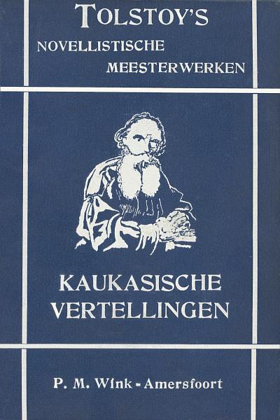 Kaukasische vertellingen / Eene overvalling; Een houtkapping in het bosch; Een ontmoeting te velde met een moskousch kameraad cover