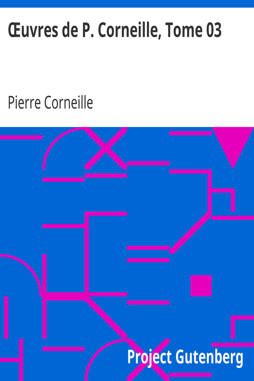 Œuvres de P. Corneille, Tome 03 cover