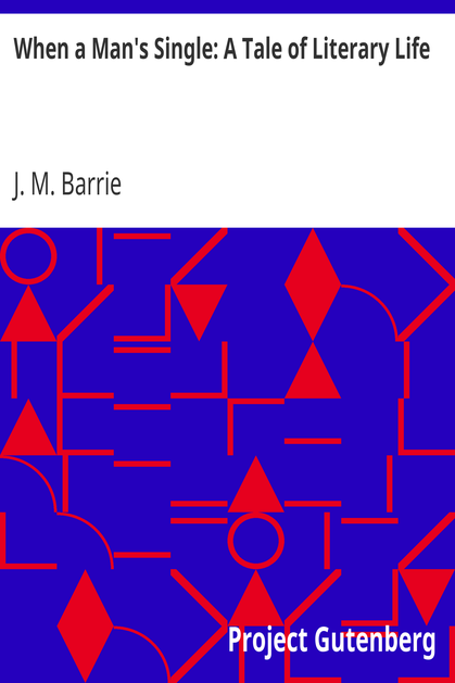 When a Man's Single: A Tale of Literary Life cover