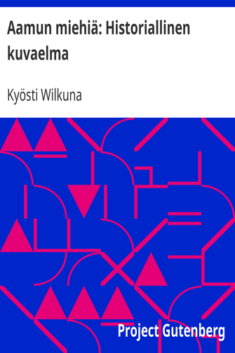 Aamun miehiä: Historiallinen kuvaelma cover