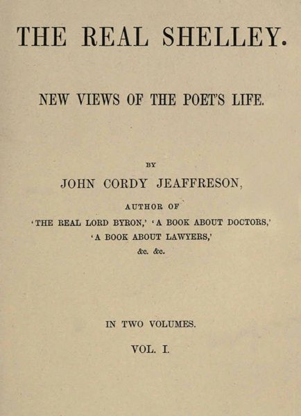 The Real Shelley. New Views of the Poet's Life. Vol. 1 (of 2) cover