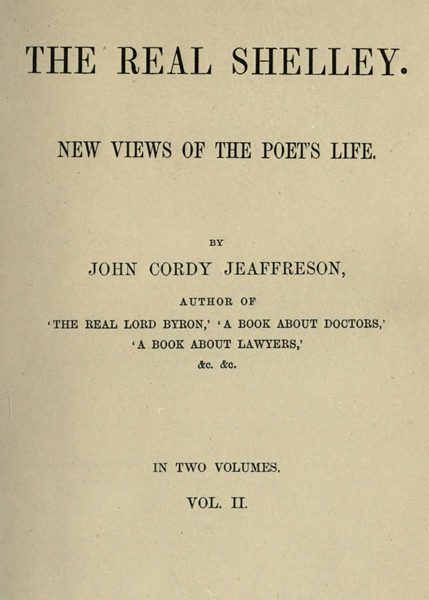 The Real Shelley. New Views of the Poet's Life. Vol. 2 (of 2) cover