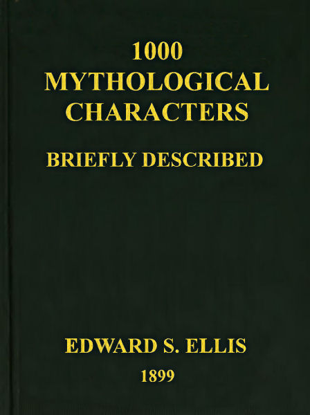 1000 Mythological Characters Briefly Described / Adapted to Private Schools, High Schools and Academies cover