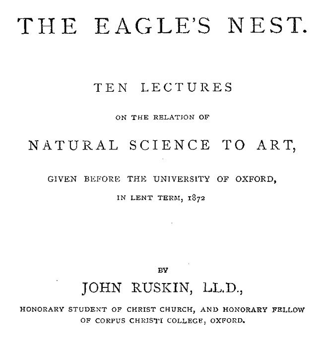 The Eagle's Nest / Ten Lectures on the Relation of Natural Science to Art, Given Before the University of Oxford, in Lent Term, 1872 cover