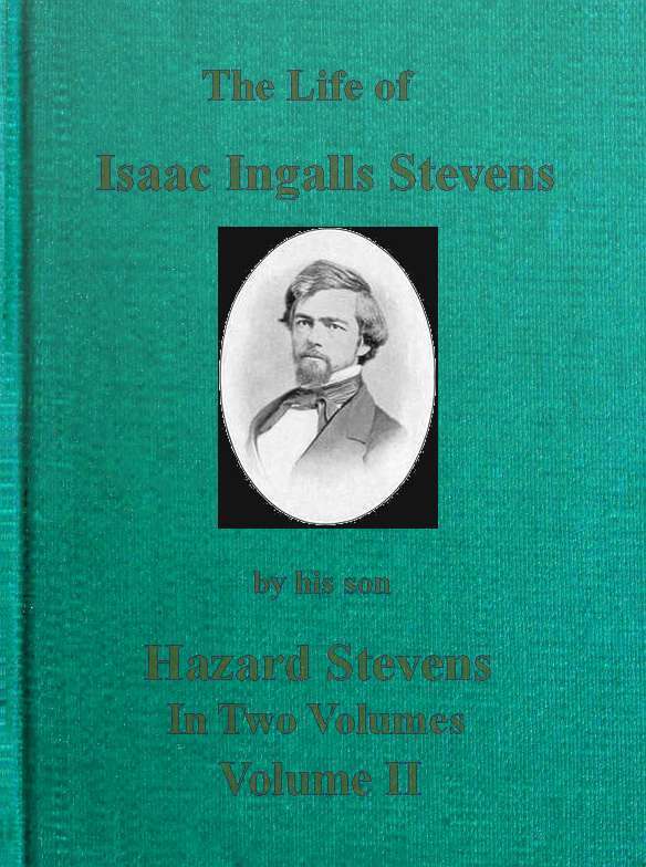 The Life of Isaac Ingalls Stevens, Volume 2 (of 2) cover