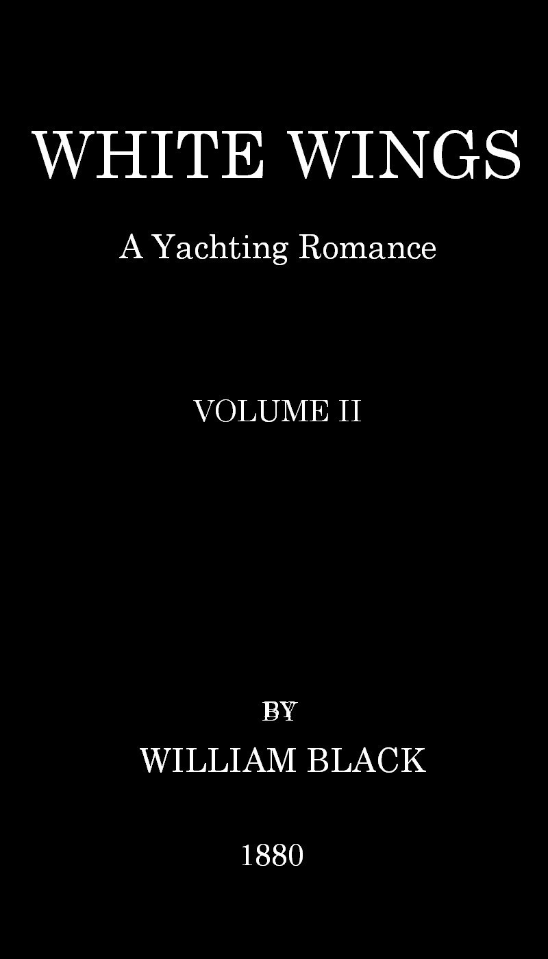 White Wings: A Yachting Romance, Volume II cover