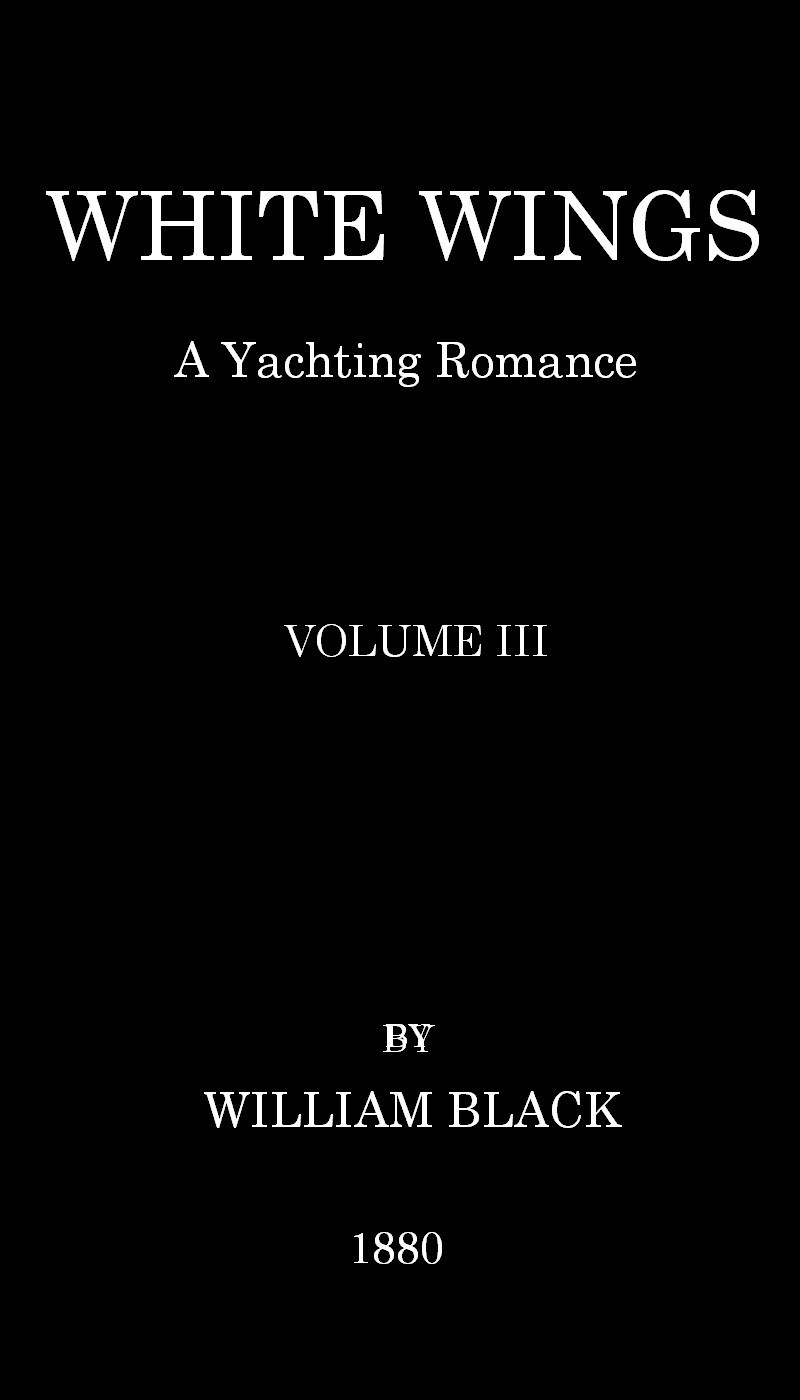 White Wings: A Yachting Romance, Volume III cover