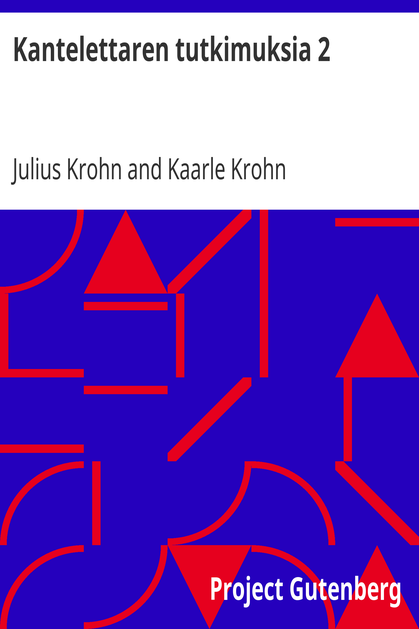 Kantelettaren tutkimuksia 2 / Luojan virsi. Viron orjan virsi. Kahdenlaisella runomitalla cover