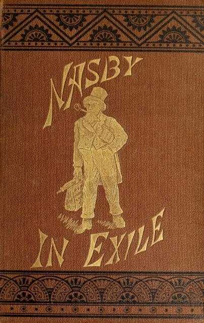 Nasby in Exile / or, Six Months of Travel in England, Ireland, Scotland, France, Germany, Switzerland and Belgium, with many things not of travel cover