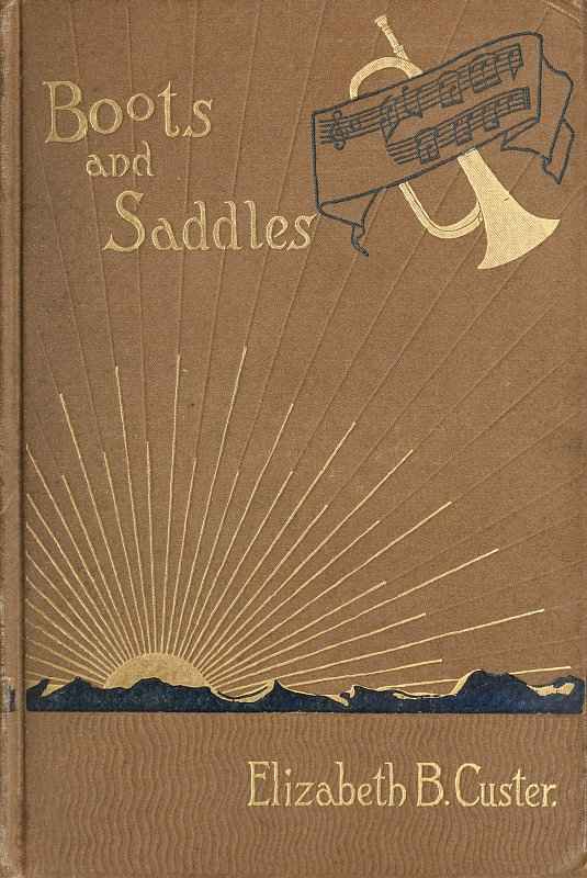 "Boots and Saddles"; Or, Life in Dakota with General Custer cover