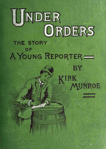 Under Orders: The story of a young reporter cover