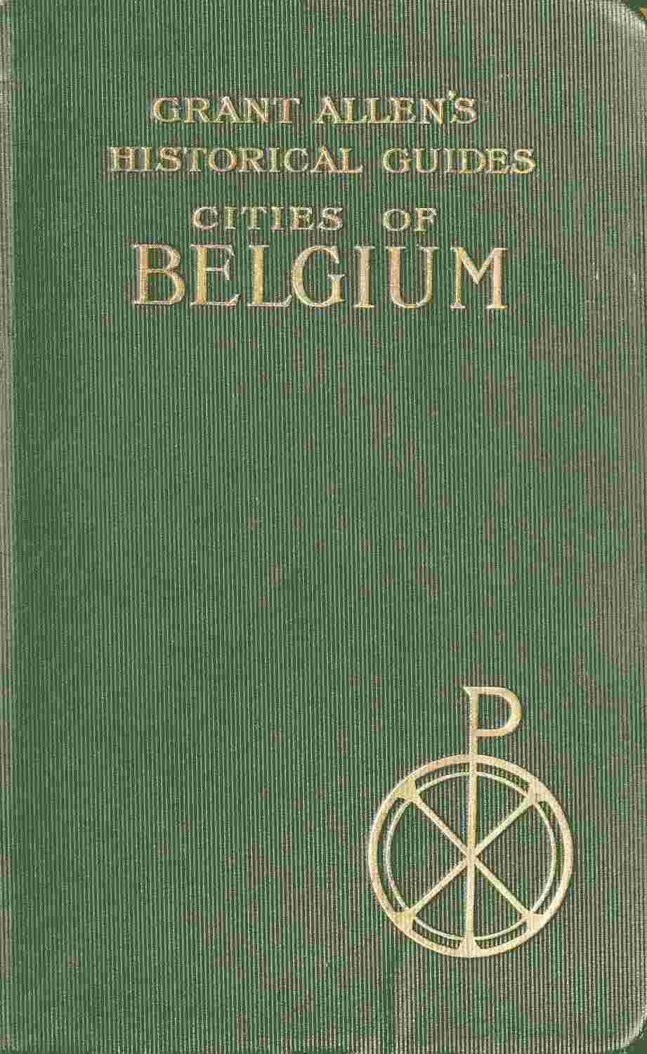 Cities of Belgium / Grant Allen's Historical Guides cover