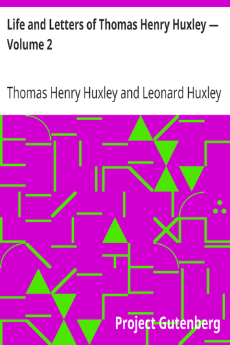 Life and Letters of Thomas Henry Huxley — Volume 2 cover