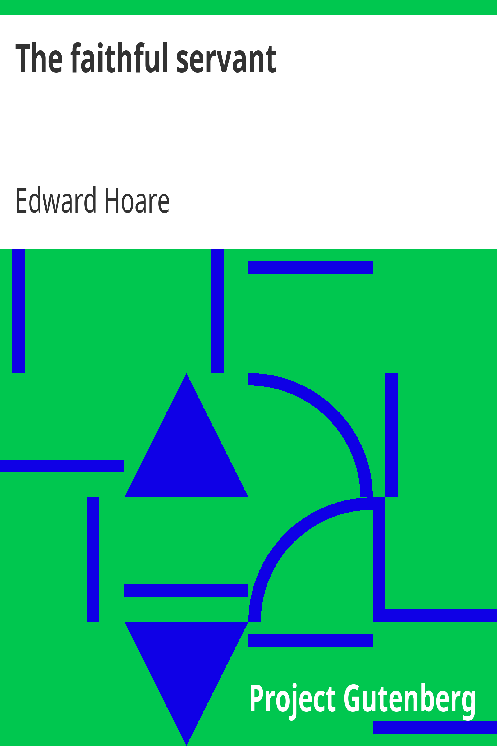 The faithful servant / A sermon, preached in St. Peter's, Southborough, on occasion of the death of the Rev. Stephen Langston cover