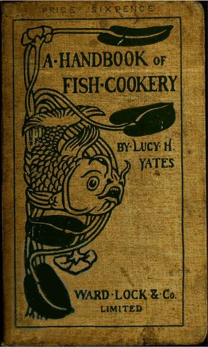 A Handbook of Fish Cookery: How to buy, dress, cook, and eat fish cover