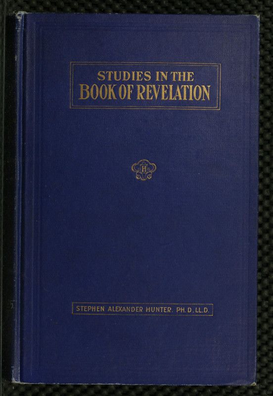A Bible School Manual: Studies in the Book of Revelation / An introduction, analysis, and notes, containing a concise interpretation according to the symbolic view, numerous references to authorities, and general mention of other interpretations, with the text of the American revised version edited in paragraphs, for the use of Bible students cover