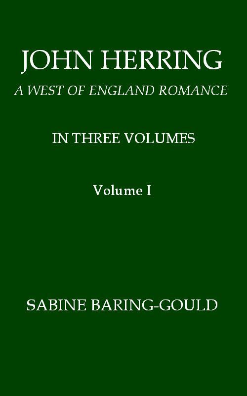 John Herring: A West of England Romance. Volume 1 (of 3) cover