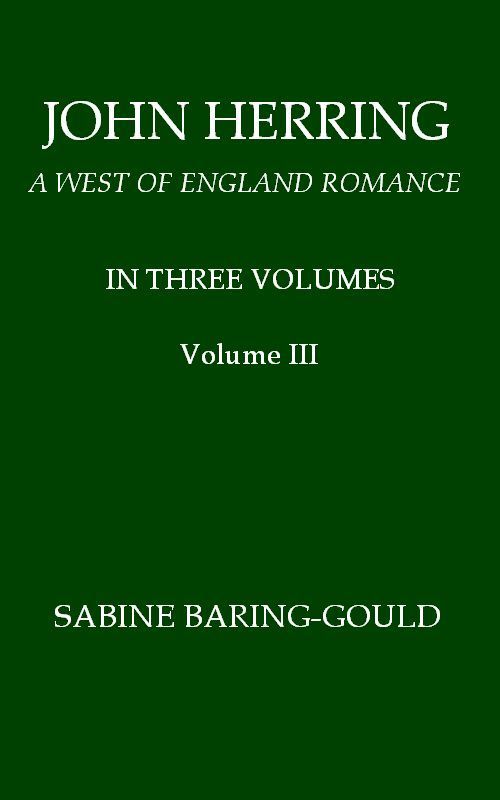 John Herring: A West of England Romance. Volume 3 (of 3) cover