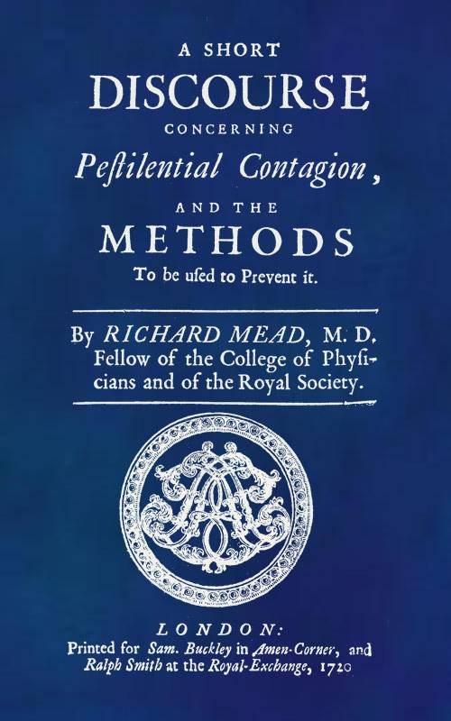 A Short Discourse Concerning Pestilential Contagion, and the Methods to Be Used to Prevent It cover